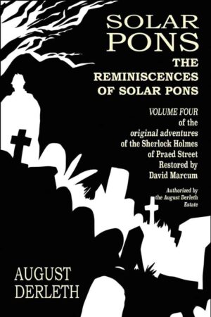 Reminiscences of Solar Pons (The Adventures of Solar Pons) PAPERBACK